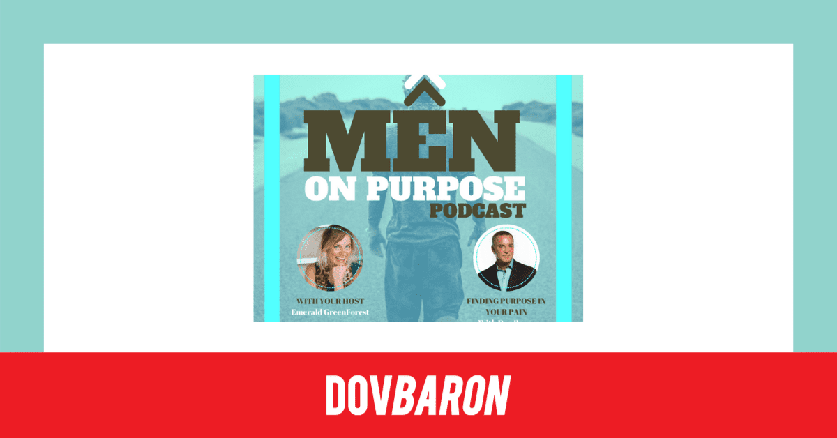 Dov Baron - Men On Purpose podcast media release