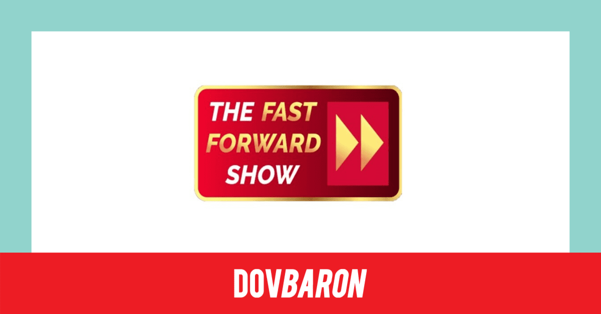 Dov Baron - The Fast Forward Show media release