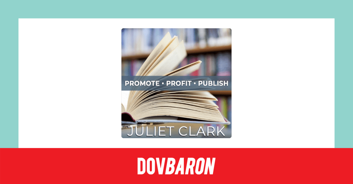 Dov Baron - Promote, Profit, Publish Podcast media release