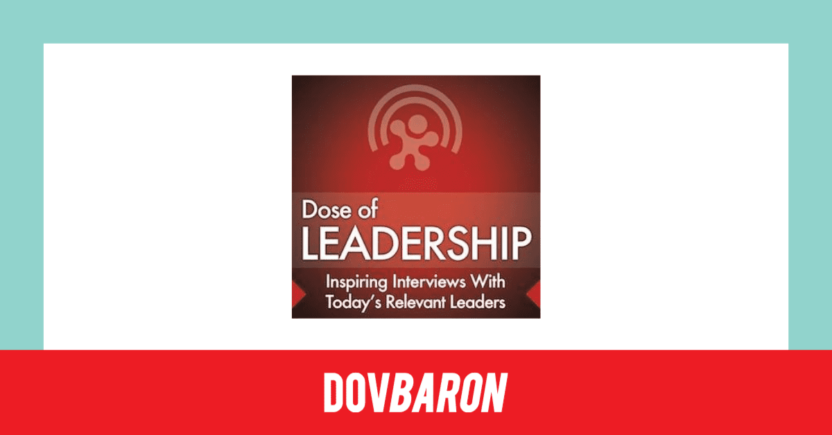 Dov Baron - Dose of Leadership Media Release