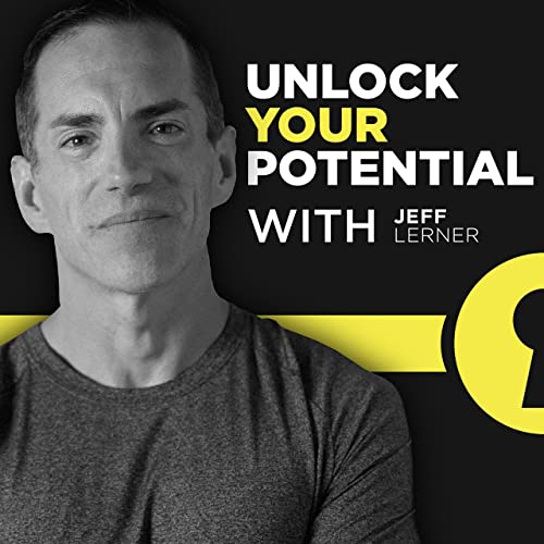Unlock Your Potential with Jeff Lerner - Meaning Driven Leadership