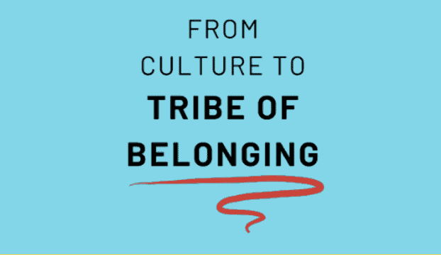 From Culture to Tribe of Belonging