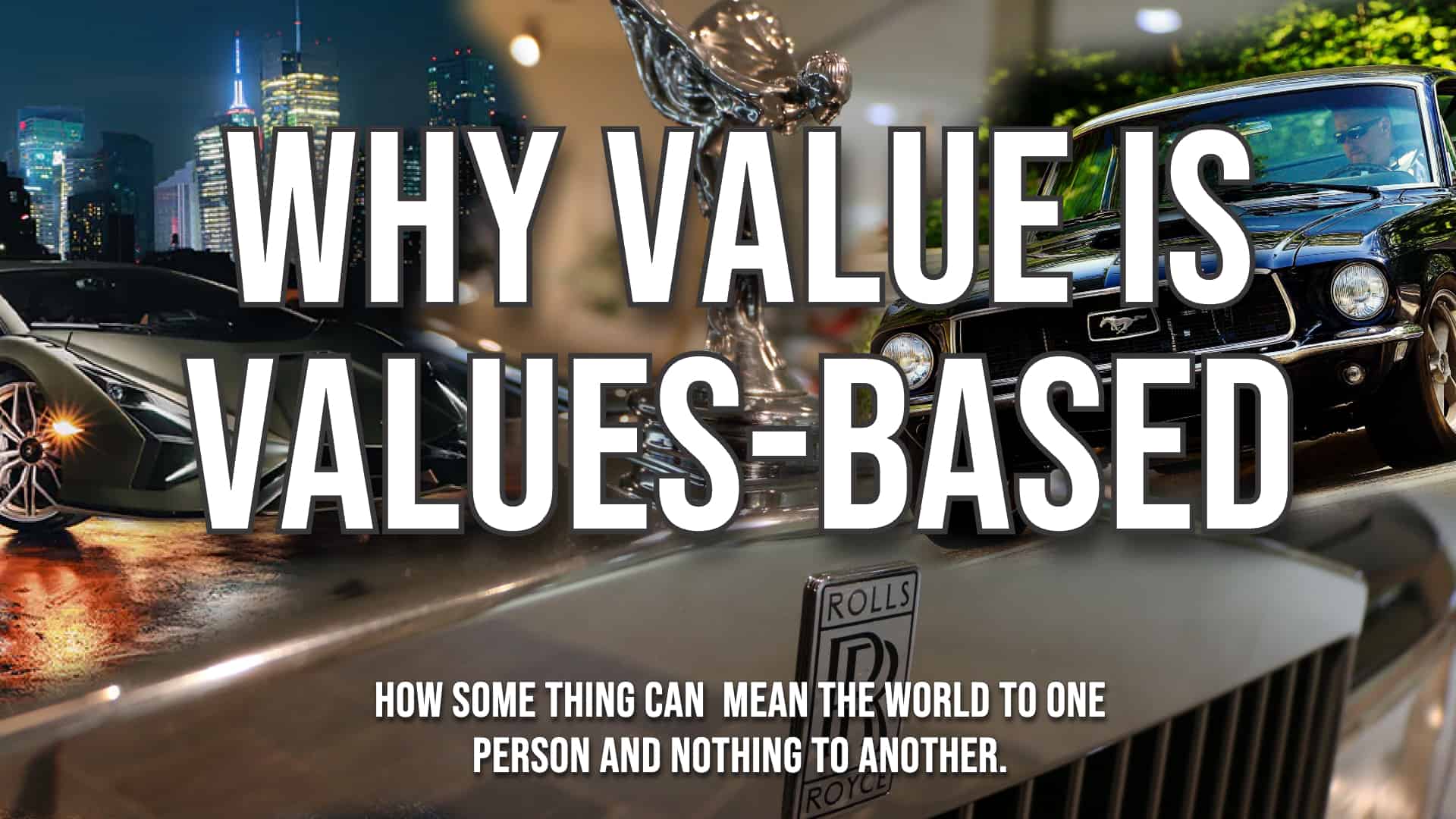 Value is Values: Based Understanding Our Unique Perspective of Value - Featured Image